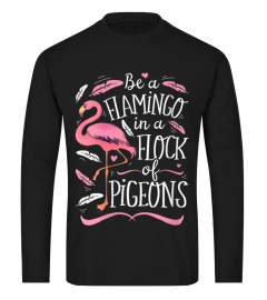 Womens Be A Flamingo In A Flock Of Pigeons Funny Pink Bird Lovers V-Neck T-Shirt