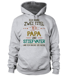 ICH HABE ZWEI TITEL PAPA UND STIEFVATER UND ICH ROCKE SIE BEIDE