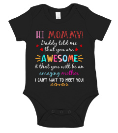 HI MOMMY DADDY TOLD ME THAT YOU ARE AWESOME