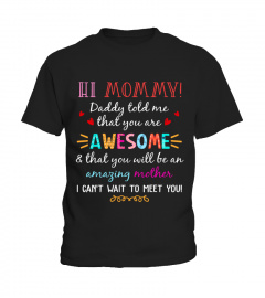 HI MOMMY DADDY TOLD ME THAT YOU ARE AWESOME
