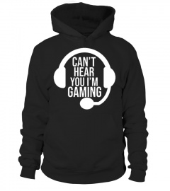 Limited Edition ! CAN'T HEAR YOU I'M GAMING