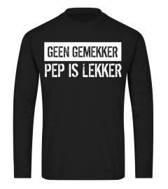 Geen Gemekker Pep is Lekker T-shirt