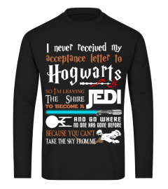 I Never Received My Acceptance Letter To Hogwarts So I’m Leaving The Shire To Become A Jedi Shirt