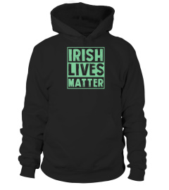 Irish Lives Matter Funny Ireland Pride St Patricks Day Shirt