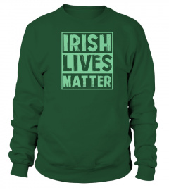 Irish Lives Matter Funny Ireland Pride St Patricks Day Shirt