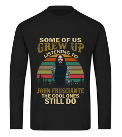 gGREW UP LISTENING TO JOHN FRUSCIANTE