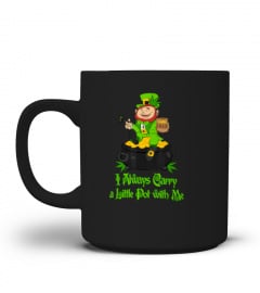 Stoner Saint Patricks Day Weed Carry a Little Pot