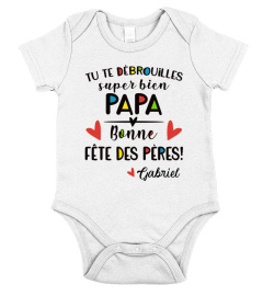 TU TE DEBROUILLES SUPER BIEN PAPA