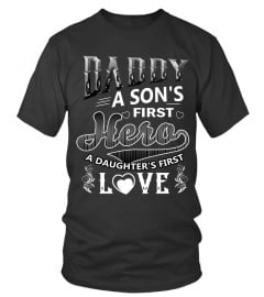Father's Day Shirts Daddy A Son's First Hero A Daughter's First Love T Shirts Hoodies Sweatshirts