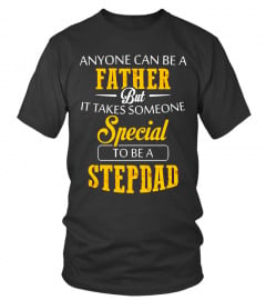 Father's Day Stepdad T-Shirts It Takes Someone Special To Be A Stepdad Hoodies Sweatshirts