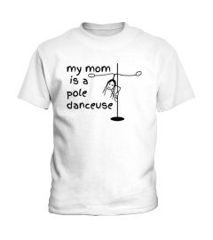 my mom is a pole danceuse