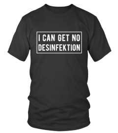 I CAN GET NO DESINFEKTION - VIRUS EDITION