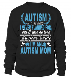 Mother's Day Gift T-Shirts Autism Is A Journey I Sure Do Love My Tour Guide I'm An Autism Mom Shirts Hoodies Sweatshirts