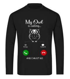 Owl T shirts My Owl Is Calling Hoodies Sweatshirts