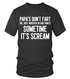 PAPA'S DON'T FART