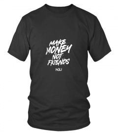 Make Money Not Friends white