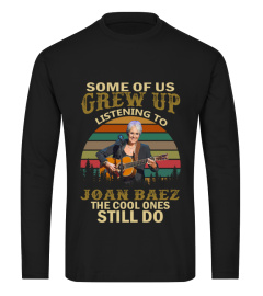 GREW UP LISTENING TO JOAN BAEZ