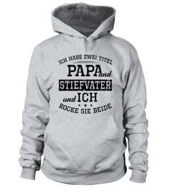 ICH HABE ZWEI TITEL PAPA UND STIEFVATER