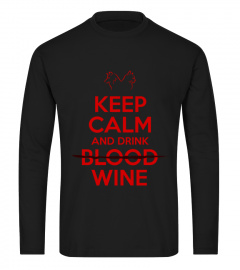 Keep Calm and Drink  ̶B̶l̶o̶o̶d̶  Wine