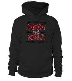 WELA SHIRTS I HAVE TWO TITLES MOM AND wela