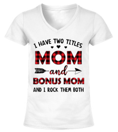 I HAVE TWO TITLES MOM AND BONUS MOM