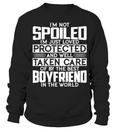 I'm not spoiled I'm just loved protected - boyfriend