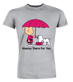 Snoopy Charlie Always There For You Cute Dog Mothers Day Shirt