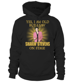 YES I AM OLD SHAKIN' STEVENS