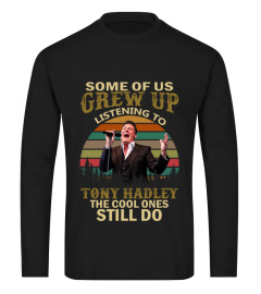 GREW UP LISTENING TO TONY HADLEY