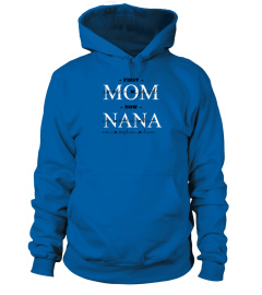 First Mom Now NaNa Custom Text Names Shirt