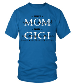 First Mom Now GiGi Custom Text Name Shirt