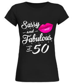 50th Birthday Gift tshirt Sassy and fabulous 50 year old Tee