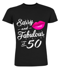 50th Birthday Gift tshirt Sassy and fabulous 50 year old Tee