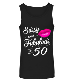 50th Birthday Gift tshirt Sassy and fabulous 50 year old Tee