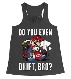 NINTENDO MARIO KART DO YOU EVEN DRIFT BRO GRAPHIC T SHIRT