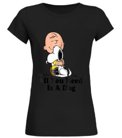 SNOOPY PEANUTS ALL YOU NEED IS A DOG T SHIRT