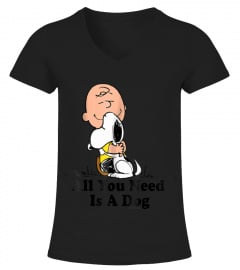SNOOPY PEANUTS ALL YOU NEED IS A DOG T SHIRT