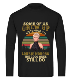 GREW UP LISTENING TO LORRIE MORGAN