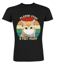 medical mask cat Please Stay 6 Feet Away shirt