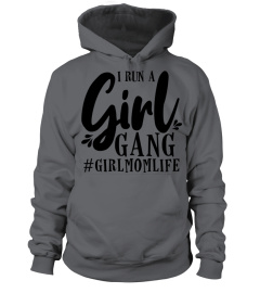 I Run A Girl Gang Girl Mom Life Funny Mothers Day Shirt