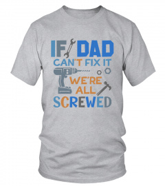 IF DAD CAN NOT FIX IT