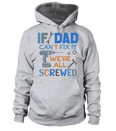 IF DAD CAN NOT FIX IT