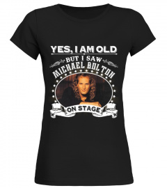 YES I AM OLD MICHAEL BOLTON
