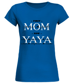 First Mom Now YaYa Custom Text Name Shirt