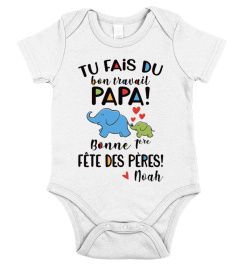 tu fais du bon travail papa