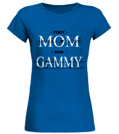 First Mom Now Gammy Custom Shirt