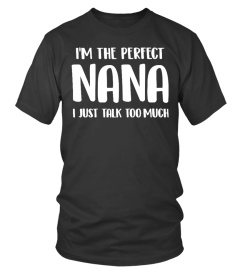 I'm the perfect Nana I just talk to much