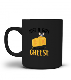 Just A Girl Who Loves Cheese T-Shirt