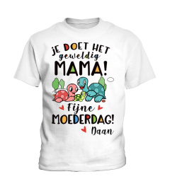 JE DOET HET GEWELDIG MAMA