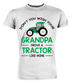 My grandpa drove a tractor!